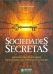 Sociedades secretas - A história das 10 principais fraternidades que influenciaram o mundo