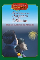 Memórias de um Sargento de Milícias: Col. Clássicos da literatura