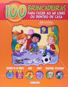 100 brincadeiras para fazer ao ar livre ou em casa