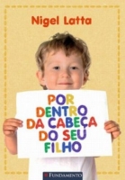 Por dentro da cabeça do seu filho