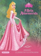 A Bela Adormecida: Col. Clássicos ilustrados - Disney