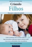 Criando filhos: Para pais e mães de verdade! - 2ª Edição