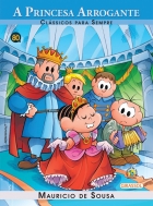 A princesa arrogante: Turma da Mônica - Col. Clássicos para sempre