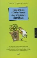 Transgênicos e células-tronco: duas revoluções científicas - Col. Entenda e aprenda