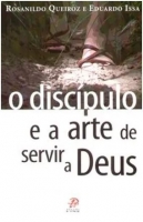 O discípulo e a arte de servir a Deus