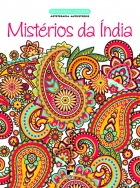 Desenhar e colorir: Arteterapia e antiestresse - Mistérios da Índia
