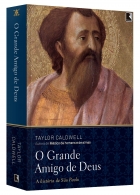 O grande amigo de Deus - A história de São Paulo