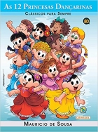 As 12 princesas dançarinas: Turma da Mônica - Col. Clássicos para sempre