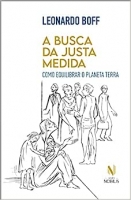 A busca da justa medida - Como equilibrar o planeta terra